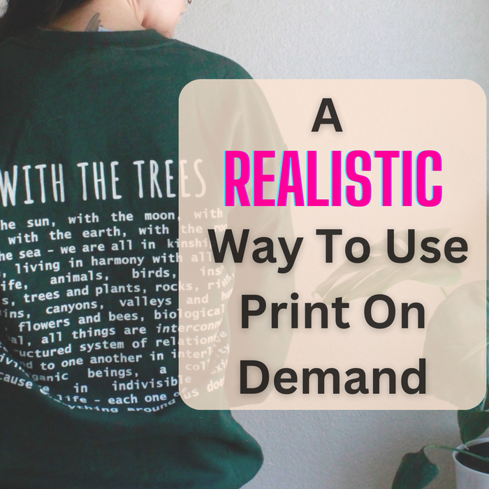 A REALISTIC Way To Use Print On Demand